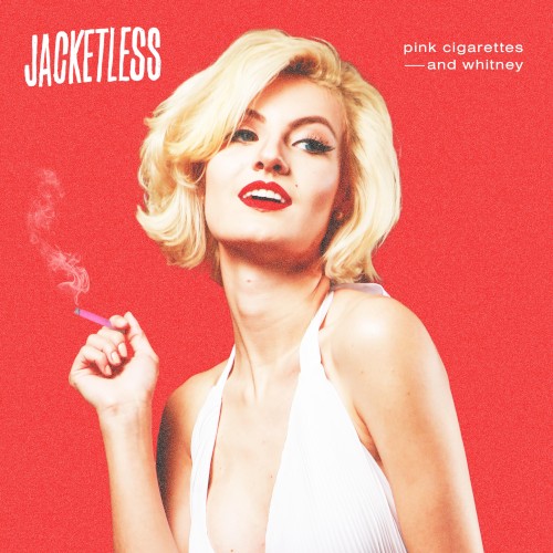 Pink Cigarettes & Whitney
