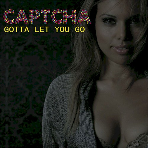 Gotta Let You Go