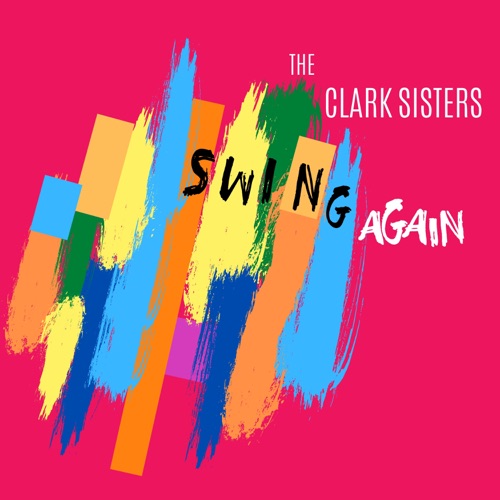 The Clark Sisters Swing Again