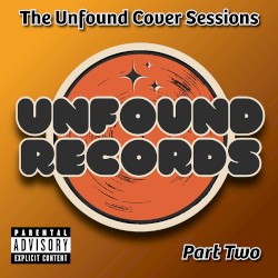 The Unfound Cover Sessions - Part Two