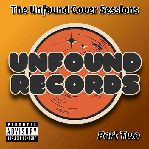 The Unfound Cover Sessions - Part Two