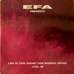 Life Is Too Short for Boring Music, Vol. III