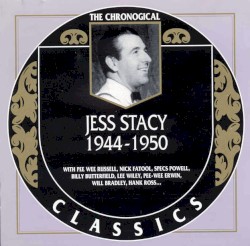 The Chronological Classics: Jess Stacy 1944-1950