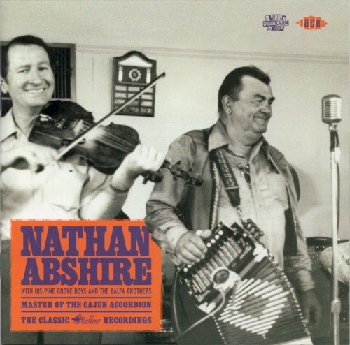 Master of the Cajun Accordion: The Classic Swallow Recordings