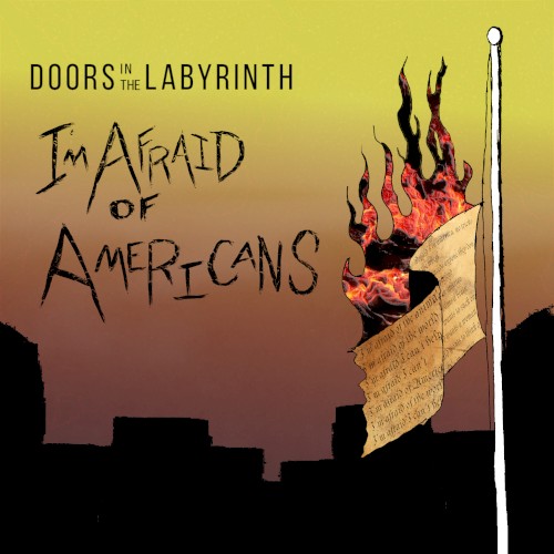 I'm Afraid of Americans