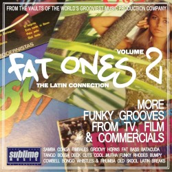 Fat Ones vol. 2 — The Latin Connection (More Funky Grooves from TV, Film & Commercials)