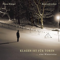 Klagen ist für Toren - eine Winterreise