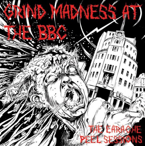 Grind Madness at the BBC: The Earache Peel Sessions