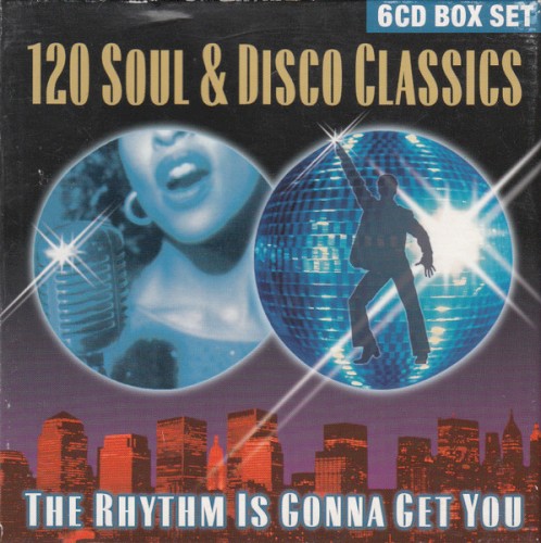 120 Soul & Disco Classics: The Rhythm Is Gonna Get You