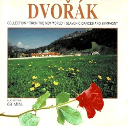 Dvořák - Collection / "From the New World" / Slavonic Dances and Symphony