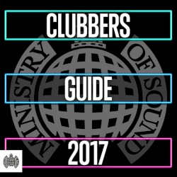 Ministry of Sound: Clubbers Guide 2017