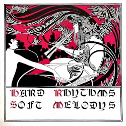 Hard Rhythms and Soft Melodys