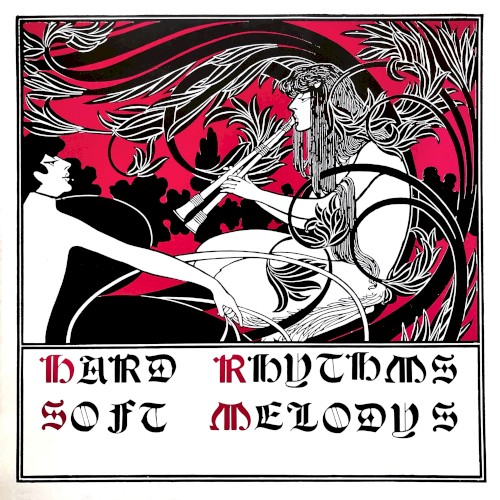 Hard Rhythms and Soft Melodys