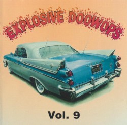 Explosive Doowops, Volume 9