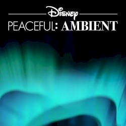 Disney Peaceful: Ambient