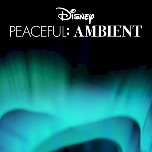 Disney Peaceful: Ambient