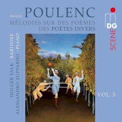 Mélodies sur des Poèmes de Poètes divers, Vol. 3