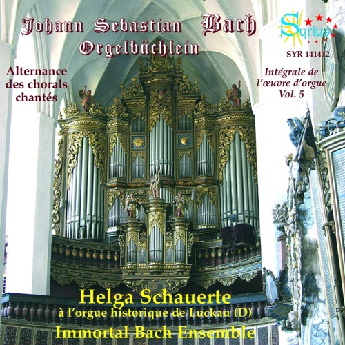 Intégrale de l'Œuvre d'Orgue Vol. 5 Orgelbüchlein (Helga Schauerte á l'Orgue historique de Luckau)