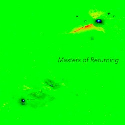 Masters of Returning