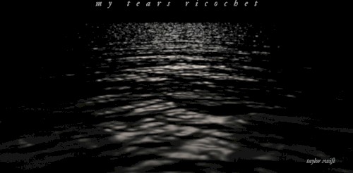 my tears ricochet