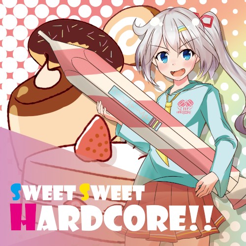 Sweet Sweet Hardcore