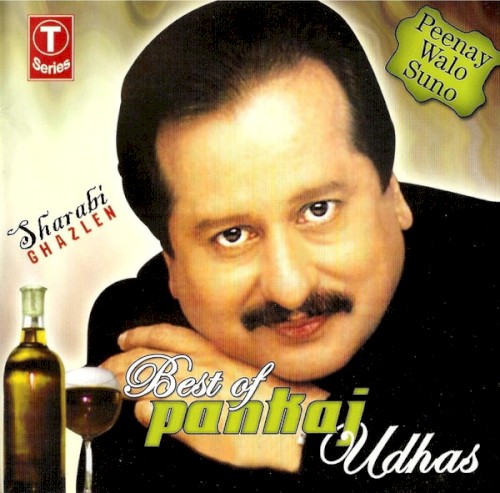 Best Of Pankaj Udhas - Peene Walo Suno