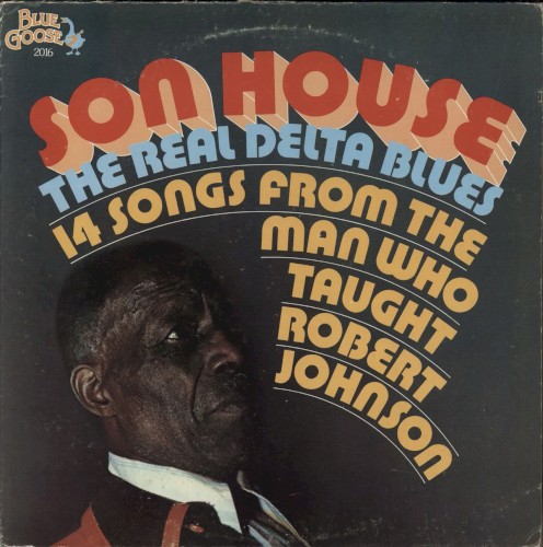 The Real Delta Blues: 14 Songs From The Man Who Taught Robert Johnson