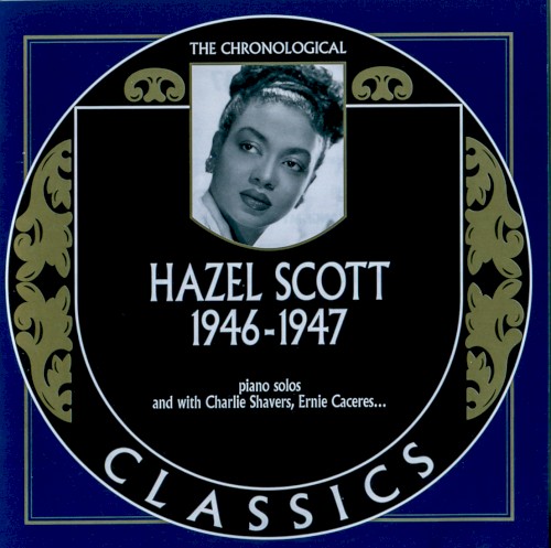 The Chronological Classics: Hazel Scott 1946-1947