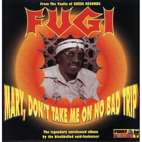 Mary, Don't Take Me on No Bad Trip