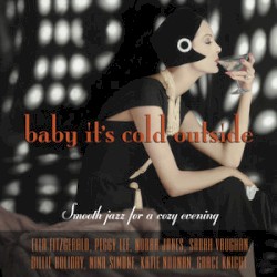 Baby It's Cold Outside - Smooth Jazz for a Cozy Evening