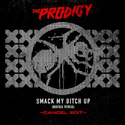 Smack My Bitch Up (Noisia remix – Cancel edit)