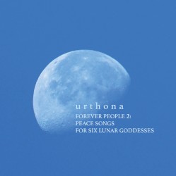 Forever People 2: Peace Songs for Six Lunar Goddesses