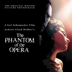 The Phantom of the Opera: The Original Motion Picture Soundtrack