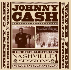 The Mercury Records Nashville Sessions, Volume 1: Johnny Cash Is Coming to Town / Water From the Wells of Home