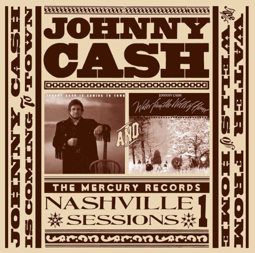 The Mercury Records Nashville Sessions, Volume 1: Johnny Cash Is Coming to Town / Water From the Wells of Home