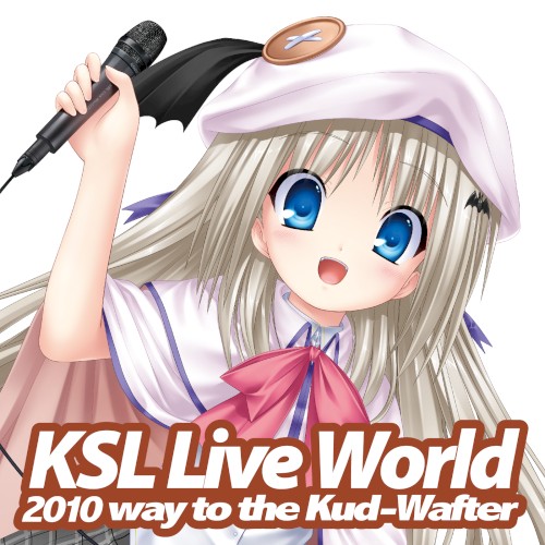 KSL Live World 2010 ~way to the Kud-Wafter~