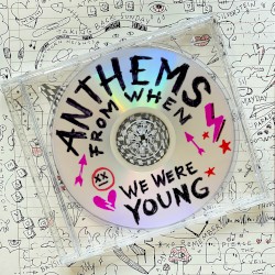Anthems From When We Were Young