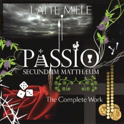 Passio secundum Mattheum: The Complete Work
