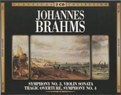 Symphony no. 3 / Violin Sonata / Tragic Overture / Symphony no. 4