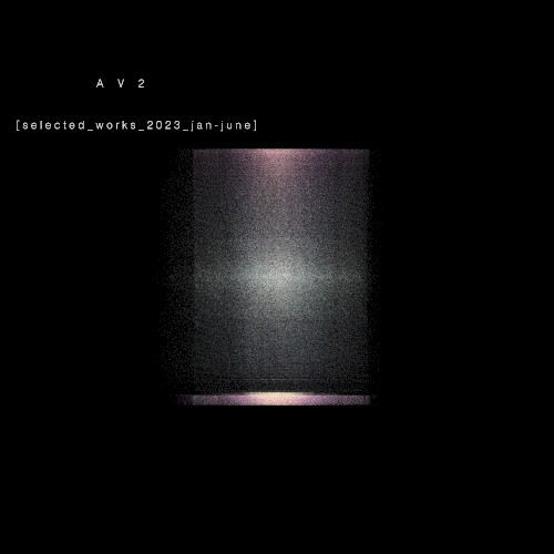 AV2[selected_works_2023_jan-june]