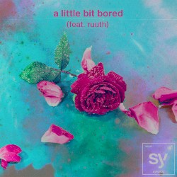 a little bit bored