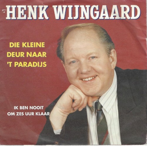 Die kleine deur naar ’t paradijs / Ik ben nooit om zes uur klaar