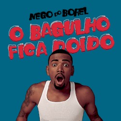 O bagulho fica doido