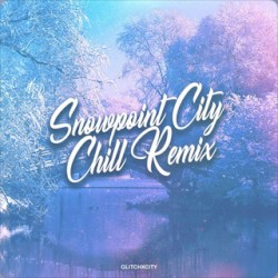 Snowpoint City (Chill Remix)