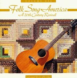 Folk Song America: A 20th Century Revival I
