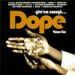 Give 'em Enough Dope, Volume 1