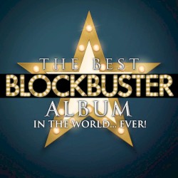 The Best Blockbuster Album in the World…Ever!