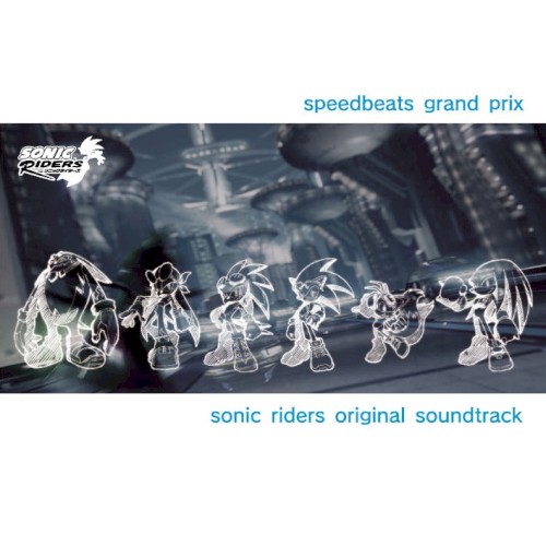 sonic riders original soundtrack: speedbeats grand prix