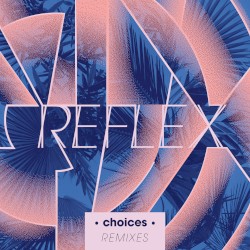 Choices Remixes