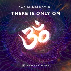 There Is Only Om